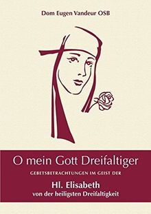 O mein Gott Dreifaltiger von Vandeur OSB, Dom Eugen | Buch | Zustand sehr gut
