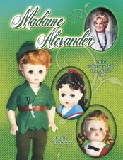 Madame Alexander 2010 Collector's Dolls Price Guide 35 by Linda Crowsey