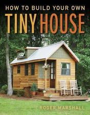 How to Build Your Own Tiny House: The Complete Step-by-Step Guide