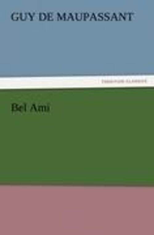 Thumbnail - Guy De Maupassant | Bel Ami | Taschenbuch | Englisch (2011) |