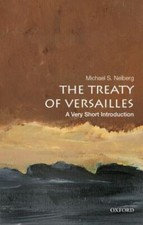 The Treaty of Versailles: A Very Short I... 9780190644987 by Neiberg, Michael S.