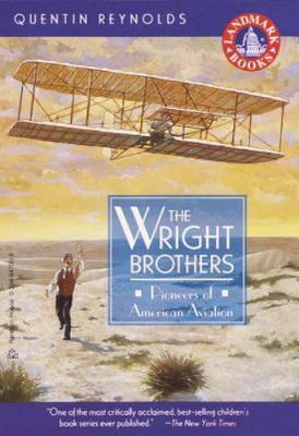 The Wright Brothers: Pioneers of American Aviation (Landmark Books) Reynolds, Q