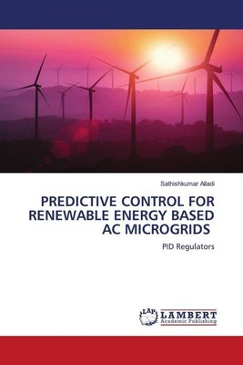 Sathishkumar Alladi | PREDICTIVE CONTROL FOR RENEWABLE ENERGY BASED AC...