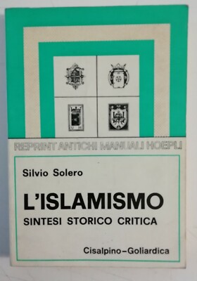 L'ISLAMISMO SINTESI STORICO CRITICA - SILVIO SOLERO RISTAMPA ANASTATICA 1982