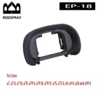 EP18 Eyecup Eyepiece Eye Cup For Sony A7 A7ii A7iii A7r A7R A7RII A7RIII