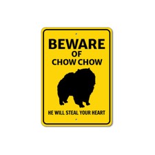 Chow Chow Dog Beware He Will Steal Your Heart K9 Sign
