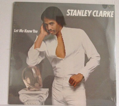   STANLEY CLARKE ''LET ME KNOW YOU'' 1982 LP JAZZ FUSION EPIC PE 38086 SEALED  