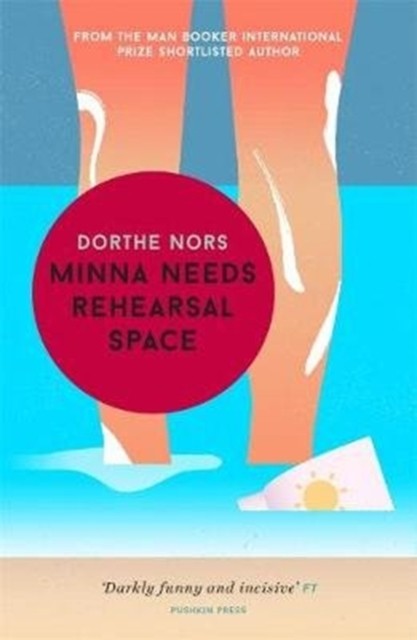 Minna Needs Rehearsal Space By Dorthe Nors - Image 6