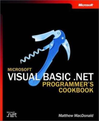 Microsoft Visual Basic .NET Programmer's Cookbook (Developer Reference ...