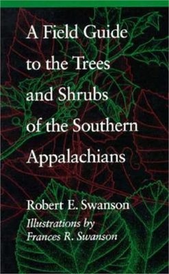 A Field Guide to the Trees and Shrubs of the Southern Appalachians (Paperback or