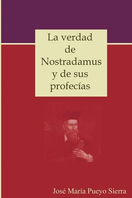 Jose María Pueyo Sierra | La verdad de Nostradamus y de sus profecías | Buch