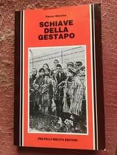 SCHIAVE DELLA GESTAPO di FANNY MARETTE - FRATELLI MELITA EDITORE 1^ EDIZ. 1988