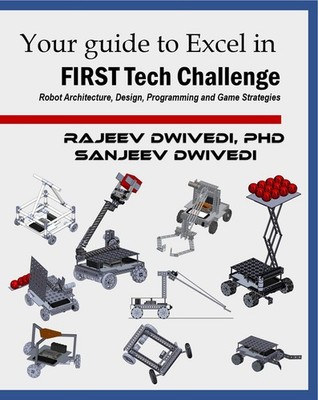 Your Guide to excel in FIRST Tech Challenge: Robot Architecture, Design, Pro...