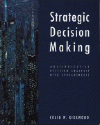 Strategic Decision Making: Multiobjective De- 9780534516925, paperback, Kirkwood