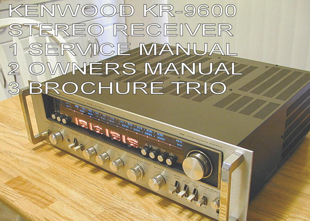 Kenwood KR-9600 Service & Owner Manuals Schematics Brochure Article Trio PDF CD 