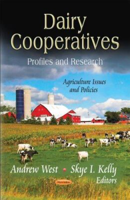 DAIRY COOPERATIVES: Profiles and Research (Agriculture Issues