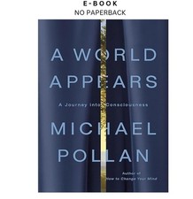 A World Appears: A Journey into Consciousness...