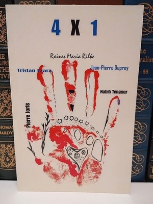 4 X 1: Four By One Rilke Tzara Duprey Tengour Works Translated by Pierre Joris