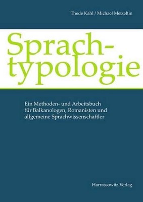Sprachtypologie: Ein Methoden- Und Arbeitsbuch Fur Balkanologen, Romanisten Und 