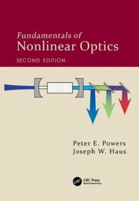 Fundamentals of Nonlinear Optics by Peter E. Powers: New