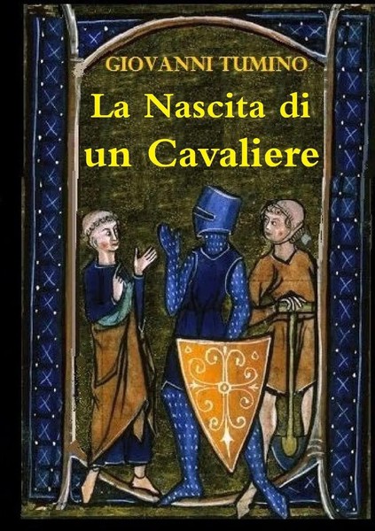 Giovanni Tumino | La Nascita Di Un Cavaliere | Taschenbuch | Italienisch (2018)-image