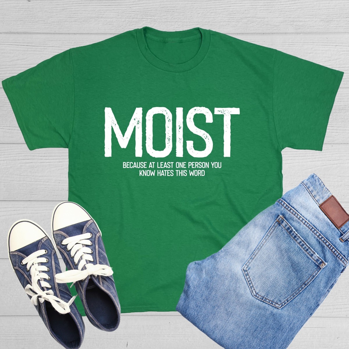 Moist Because Atleast Sarcastic Humor Graphic Novelty Funny T Shirt