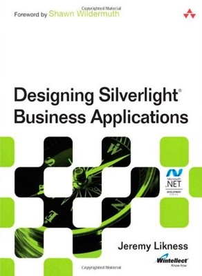DESIGNING SILVERLIGHT BUSINESS APPLICATIONS: BEST By Jeremy Likness *BRAND NEW*