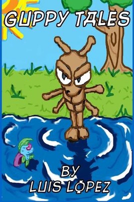 Guppy Tales by Luis A. Lopez, Jr (English) Paperback Book