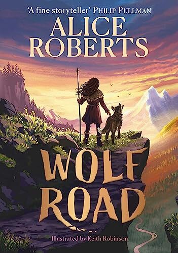 Wolf Road: The Times Children's Book of the Week-Alice Roberts
