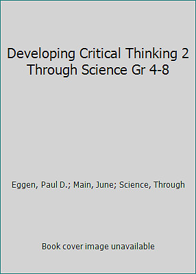 Developing Critical Thinking 2 Through Science Gr 4-8