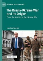 Ivan Katchanovski / The Russia-Ukraine War And Its Origins9783031987236