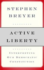 Stephen Breyer~ACTIVE LIBERTY~SIGNED 1ST(4)/DJ~NICE COPY