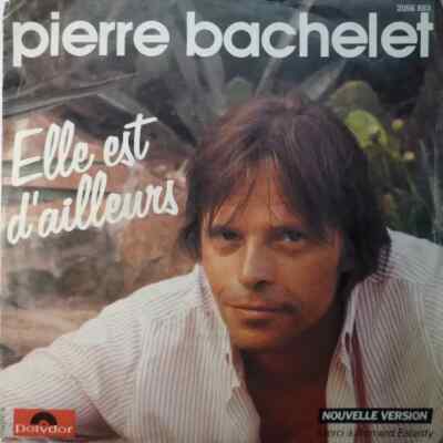 Pierre Bachelet Elle Est DAilleurs Vinyl Single 7inch NEAR MINT Polydor