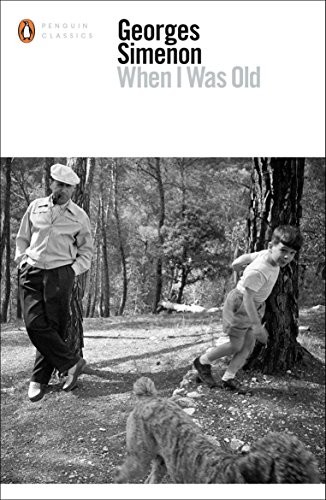 When I Was Old (Penguin Modern Classics),Georges Simenon