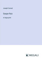 Gaspar Ruiz In Large Print Joseph Conrad Taschenbuch Englisch 2024 Megali Verlag