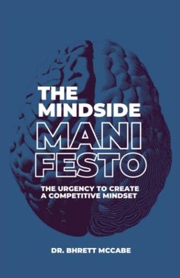 The MindSide Manifesto: The Urgency to Create a Competi... by McCabe PhD, Bhrett