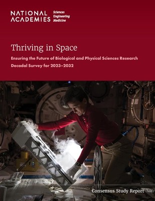 Thriving in Space: Ensuring the Future of Biolo, Sciences, Engineering, Scie..