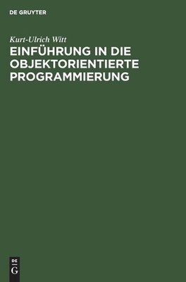 Einfhrung in die objektorientierte Programmierung by Kurt-Ulrich Witt (German) H