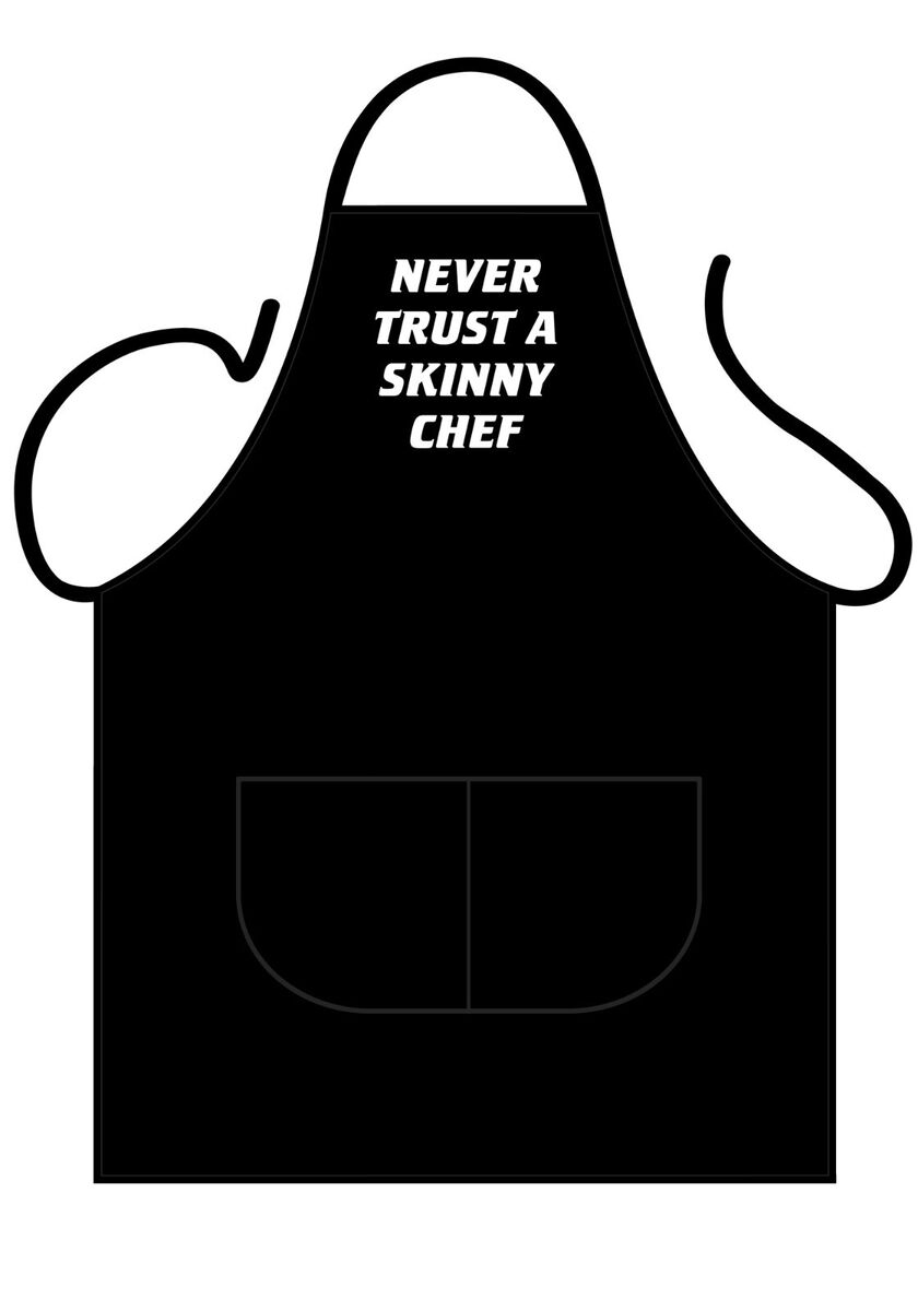 Never Trust A Skinny Chef Black Funny Kitchen Apron, Novelty Barbecue Aprons