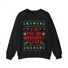 Naughty list Ugly Christmas Sweatshirt