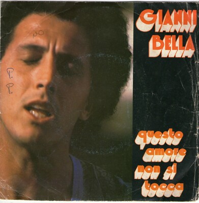 Gianni Bella - Questo amore non si tocca / Agatì  - 7'' - 1981  Sanremo