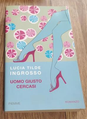 Uomo Giusto Cercasi Lucia Tilde Ingrosso Piemme 2010
