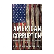 American Corruption: A Story of Boston Corruption Under J. Edgar Hoover's FBI