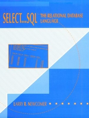 Select . . . SQL : The Relational Database Language Paperback Lar