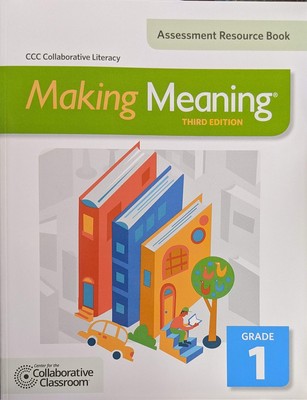 Making Meaning, 3rd Ed., Assessment Resource Book, Grade 1, c. 2015, 9781610...