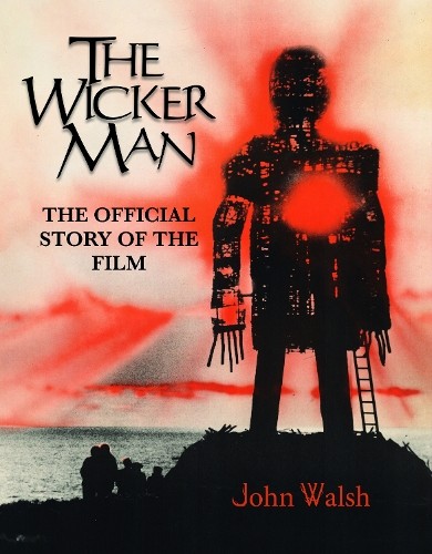The Wicker Man: The Official Story of the Film by John Walsh HARDBACK - Image 2