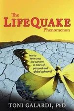 The LifeQuake Phenomenon: How to Thrive (Not Just Survive) in Times of Pe - GOOD