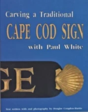 Carving a Traditional Cape Cod Sign by White, Paul