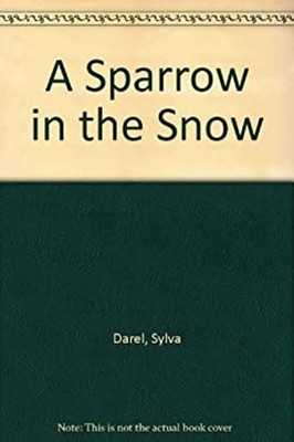A Sparrow in the Snow Hardcover Sylva Darel