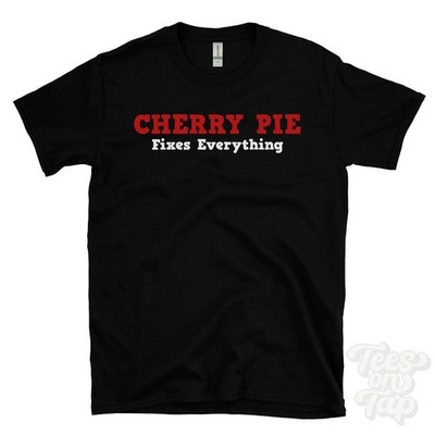 CHERRY PIE FIXES EVERYTHING T-SHIRT Tortenliebhaber | Dessertbacken